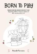 Born to Play: Transcending Boredom into Play
