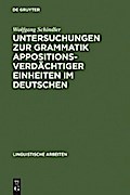 Untersuchungen zur Grammatik appositionsverdächtiger Einheiten im Deutschen