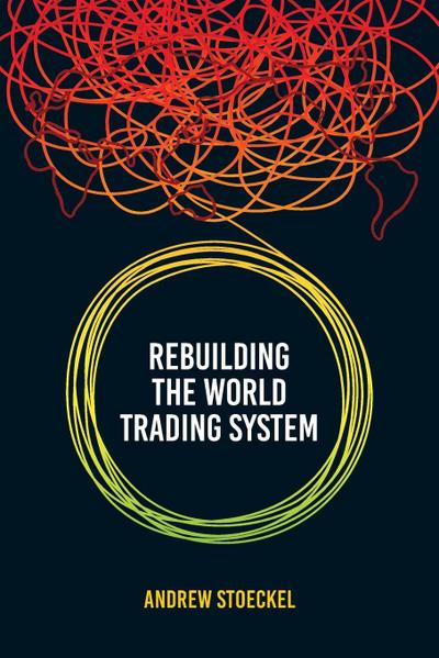 Rebuilding the World Trading System