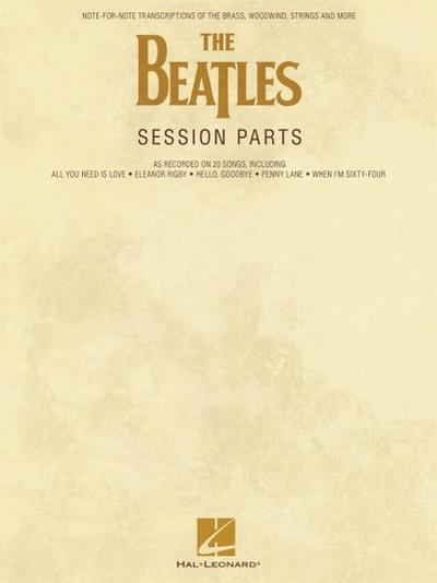 The Beatles Session Parts: Note-For-Note Transcriptions of the Brass, Woodwind, Strings and More