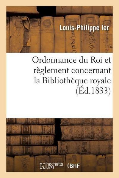 Ordonnance Du Roi Et Règlement Concernant La Bibliothèque Royale