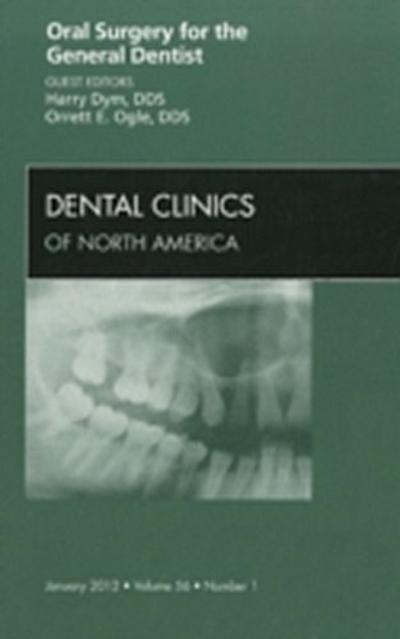 Oral Surgery for the General Dentist, An Issue of Dental Clinics