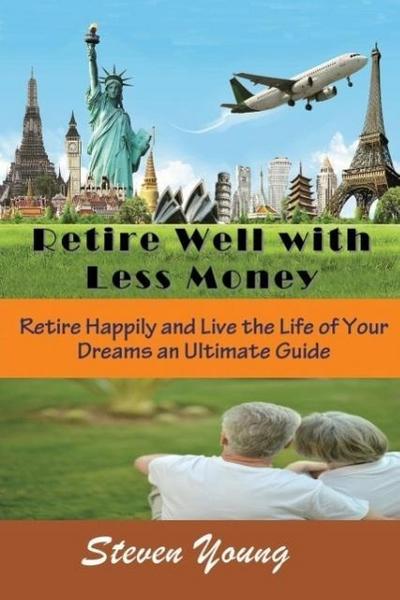 Retire Well with Less Money