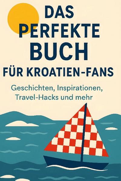 Das perfekte Buch für Kroatien-Fans