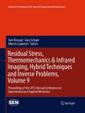 Residual Stress, Thermomechanics & Infrared Imaging, Hybrid Techniques and Inverse Problems, Volume 9