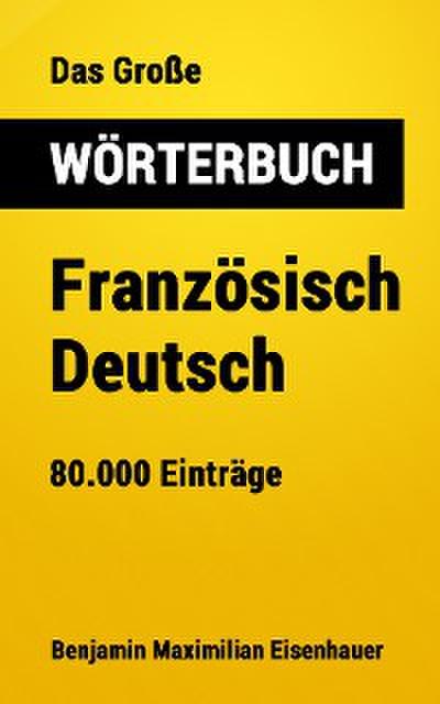 Das Große Wörterbuch  Französisch - Deutsch