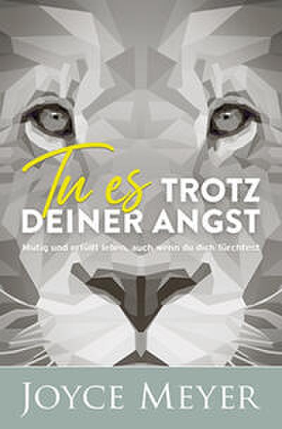 Tu es trotz deiner Angst