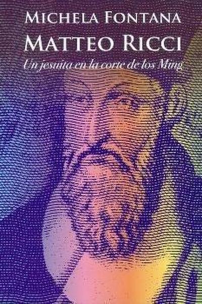 MATEO RICCI (UN JESUITA EN LA CORTE DE LOS MING)