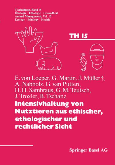 Intensivhaltung von Nutztieren aus ethischer, ethologischer und rechtlicher Sicht