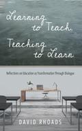 Learning to Teach, Teaching to Learn
