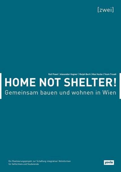 Home not Shelter! 2 Gemeinsam bauen und wohnen in Wien