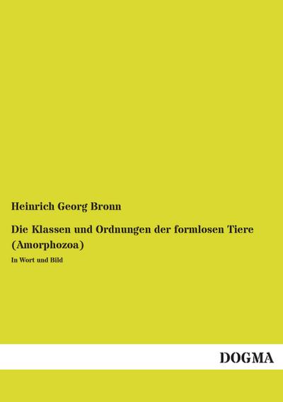 Die Klassen und Ordnungen der formlosen Tiere (Amorphozoa)