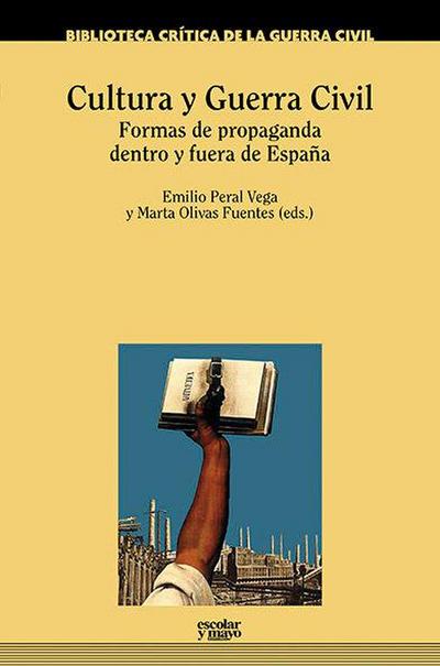 Cultura y Guerra Civil : formas de propaganda dentro y fuera de España
