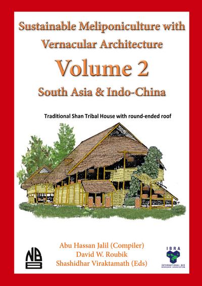 Volume 2 -  Sustainable Meliponiculture with Vernacular Architecture - South Asia & Indo-China