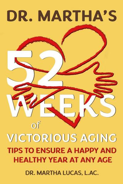 Dr. Martha’s 52 Weeks of Victorious Aging