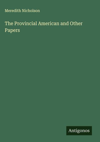 The Provincial American and Other Papers