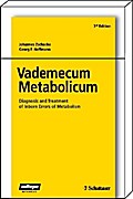 Vademecum Metabolicum: Diagnosis and Treatment of Inborn Errors of Metabolism Forword by William L. Nyhan, San Diego, USA