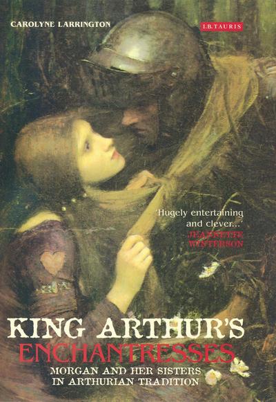 King Arthur’s Enchantresses
