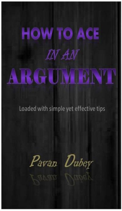 How to Ace in An Argument