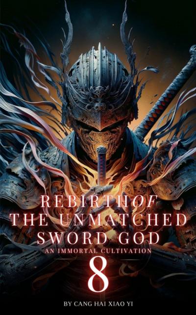 Rebirth of the Unmatched Sword God: An Immortal Cultivation