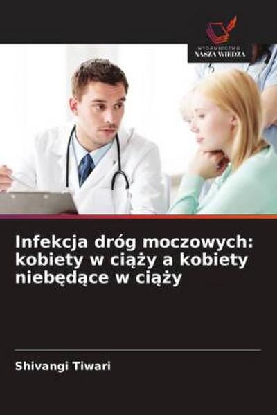 Infekcja dróg moczowych: kobiety w ci¿¿y a kobiety nieb¿d¿ce w ci¿¿y