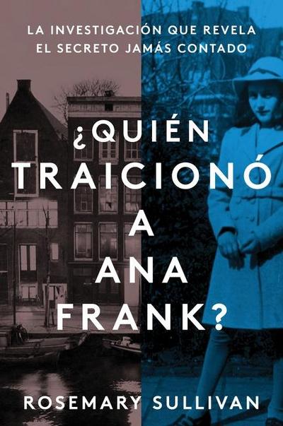 The Betrayal of Anne Frank  ¿Quién Traicionó a Ana Frank? (Spanish Edition)