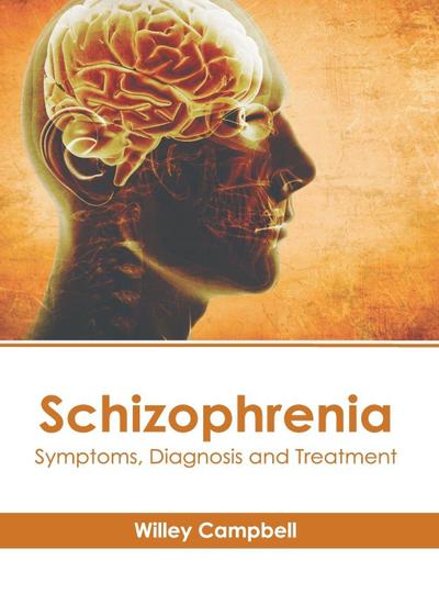 Schizophrenia: Symptoms, Diagnosis and Treatment