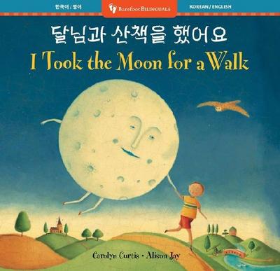 I Took the Moon for a Walk (Bilingual Korean & English)