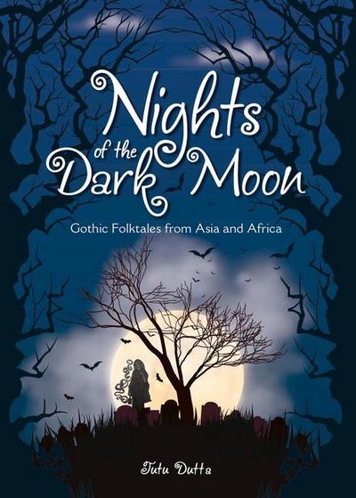Nights of the Dark Moon: Gothic Folktales from Asia and Africa