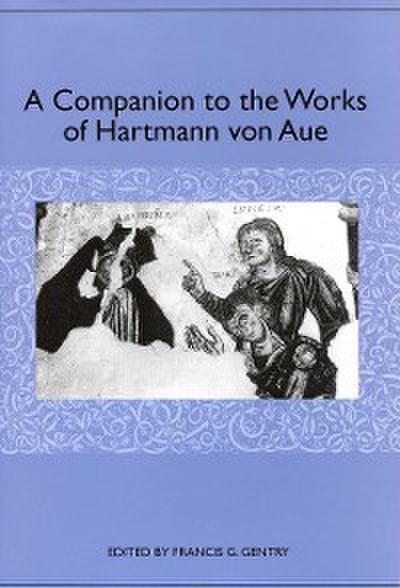 A Companion to the Works of Hartmann von Aue