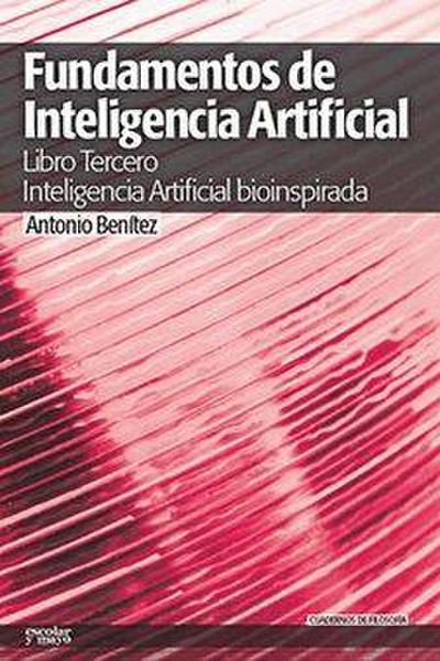 Fundamentos de inteligencia artificial 3 : inteligencia artificial bioinspirada