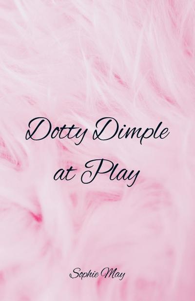 Dotty Dimple at Play