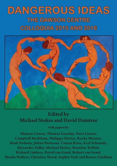 Dangerous Ideas: The Dawson Centre Colloquia 2015 and 2016
