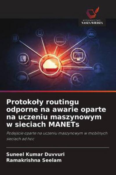 Protoko¿y routingu odporne na awarie oparte na uczeniu maszynowym w sieciach MANETs