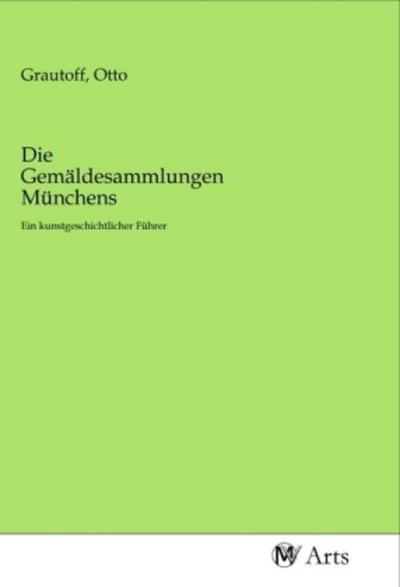 Die Gemäldesammlungen Münchens
