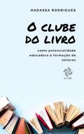 O CLUBE DE LEITURA COMO POTENCIALIDADE EDUCADORA À FORMAÇÃO DE LEITORES