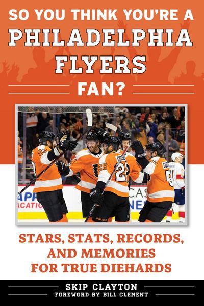 So You Think You’re a Philadelphia Flyers Fan?