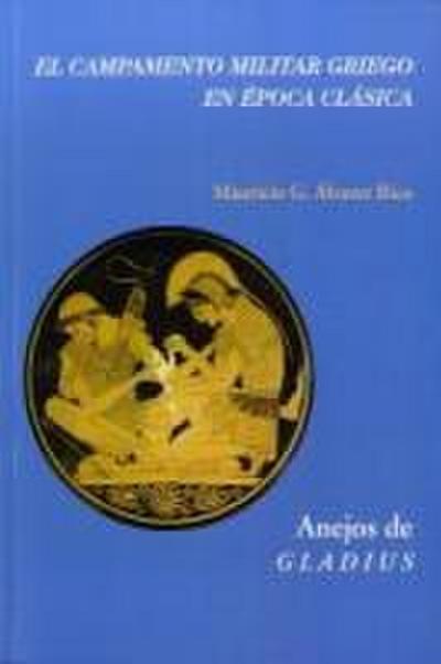 El campamento militar griego en época clásica