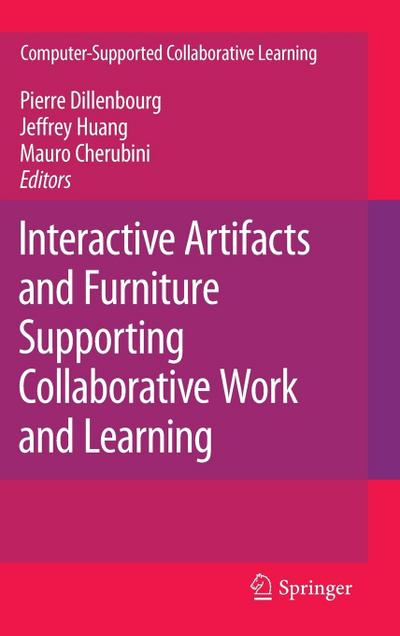 Interactive Artifacts and Furniture Supporting Collaborative Work and Learning