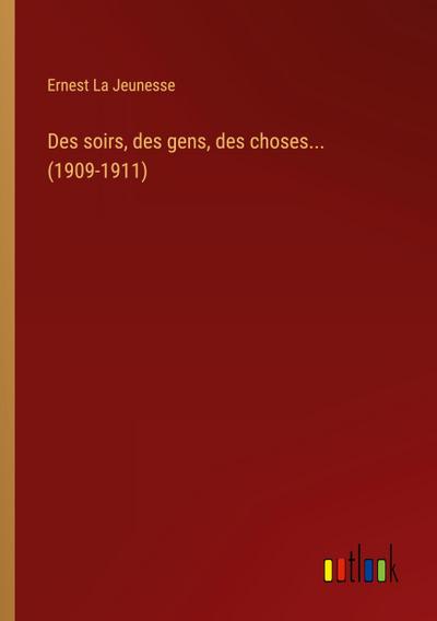 Des soirs, des gens, des choses... (1909-1911)