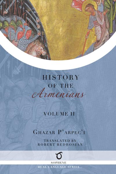 Ghazar P’arpec’i’s History of the Armenians