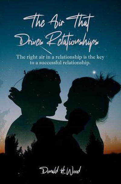 The Air That Drives Relationships