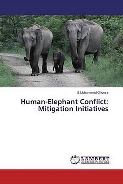 Human-Elephant Conflict: Mitigation Initiatives