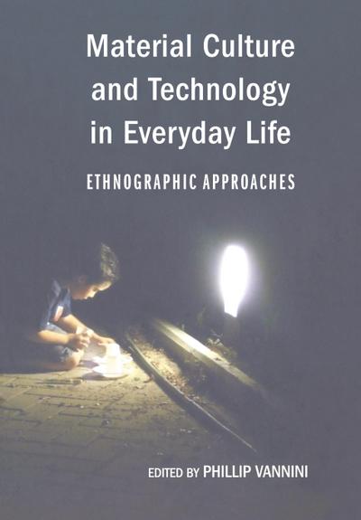 Material Culture and Technology in Everyday Life