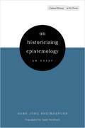 On Historicizing Epistemology: An Essay (Cultural Memory in the Present)