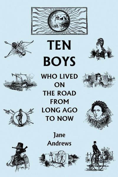 Ten Boys Who Lived on the Road from Long Ago to Now (Yesterday’s Classics)