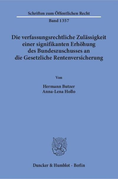 Die verfassungsrechtliche Zulässigkeit einer signifikanten Erhöhung des Bundeszuschusses an die Gesetzliche Rentenversicherung