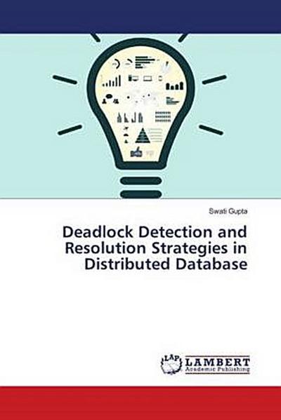 Deadlock Detection and Resolution Strategies in Distributed Database