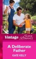Deliberate Father (Mills & Boon Vintage Superr