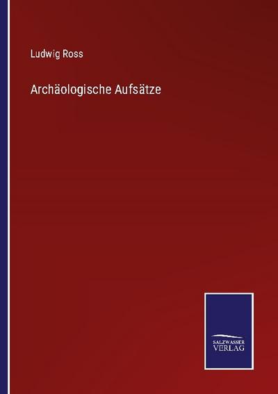 Archäologische Aufsätze